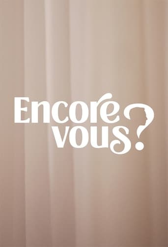 Poster de Encore Vous ?